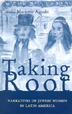 Taking Root: Narratives of Jewish Women in Latin America