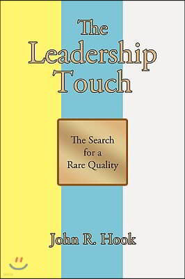 The Leadership Touch: The Search for a Rare Quality