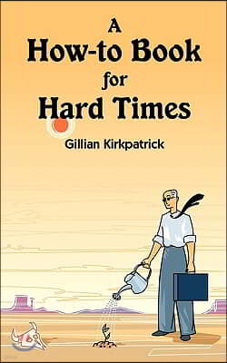 A How-to Book for Hard Times