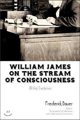 William James on the Stream of Consciousness: All the Evidence