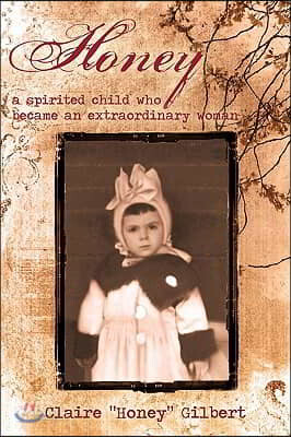 Honey: a spirited child who became an extraordinary woman