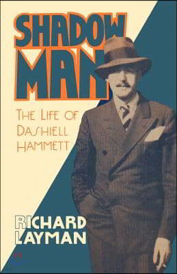 Shadow Man: The Life of Dashiell Hammett