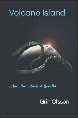 Volcano Island: And, the Ancient Scrolls