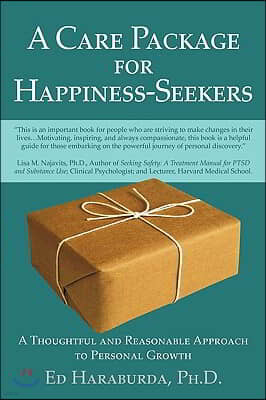 A Care Package for Happiness-Seekers: A Thoughtful and Reasonable Approach to Personal Growth