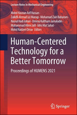 Human-Centered Technology for a Better Tomorrow: Proceedings of Humens 2021