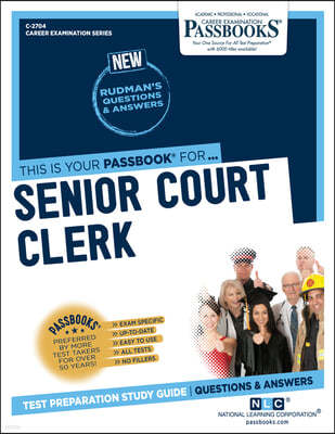 Senior Court Clerk (C-2704): Passbooks Study Guide Volume 2704
