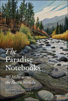 The Paradise Notebooks: 90 Miles Across the Sierra Nevada
