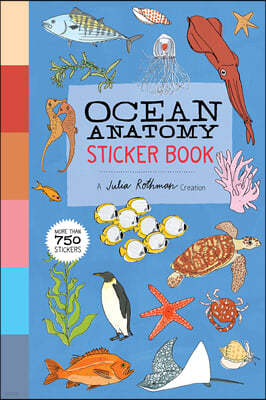 Ocean Anatomy Sticker Book: A Julia Rothman Creation; More Than 750 Stickers