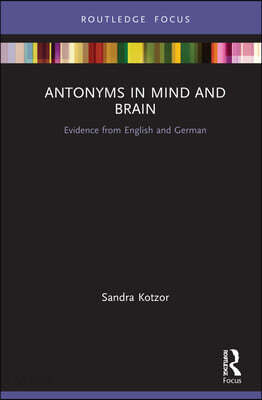 Antonyms in Mind and Brain