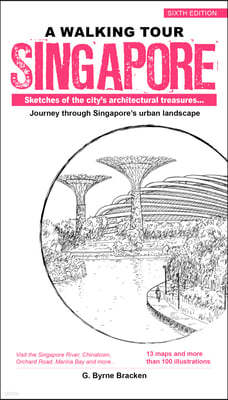 A Walking Tour: Singapore: Sketches of the City's Architectural Treasures