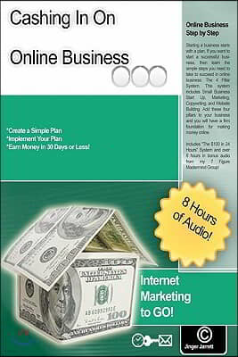 Cashing In On Online Business: Internet Marketing To Go!