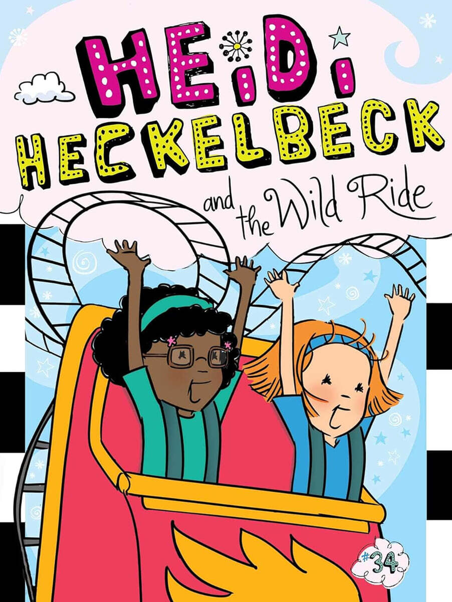 Heidi Heckelbeck #34 : Heidi Heckelbeck and the Wild Ride