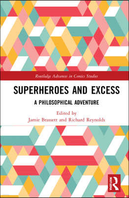 Superheroes and Excess: A Philosophical Adventure