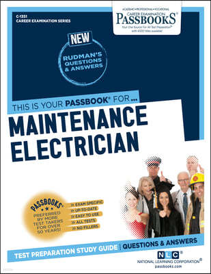 Maintenance Electrician (C-1351): Passbooks Study Guide Volume 1351