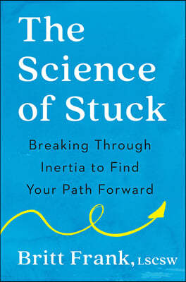 The Science of Stuck: Breaking Through Inertia to Find Your Path Forward