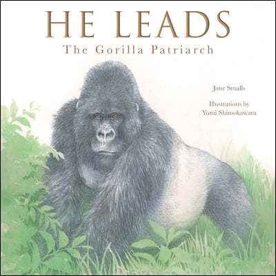 He Leads: Mountain Gorilla, the Gentle Giant