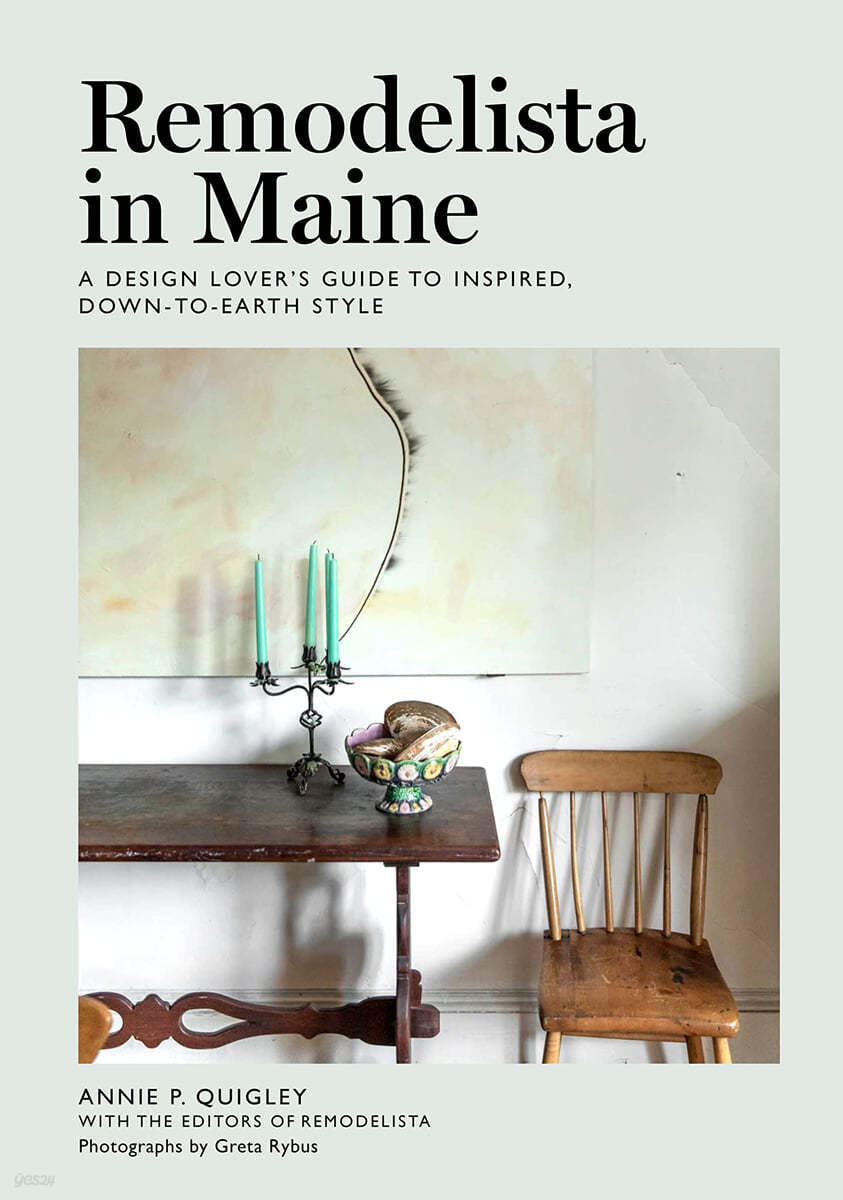 Remodelista in Maine: A Design Lover&#39;s Guide to Inspired, Down-To-Earth Style