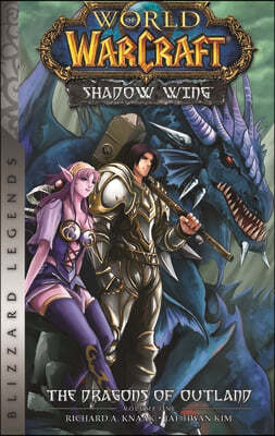 World of Warcraft: Shadow Wing - The Dragons of Outland - Book One: Blizzard Legends
