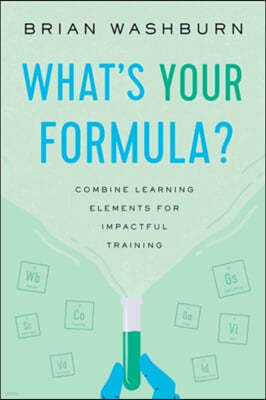 What's Your Formula?: Combine Learning Elements for Impactful Training