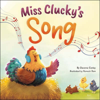 Miss Clucky's Song: A Story About Following Your Dreams for Children Ages 4-8