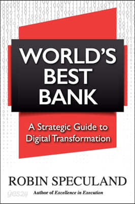 World's Best Bank: A Strategic Guide to Digital Transformation