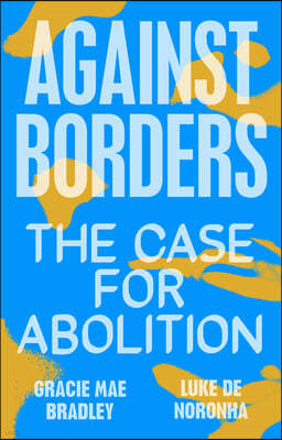 Against Borders: The Case for Abolition