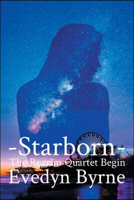 Starborn: The Rorrim Quartet Begins Book 1