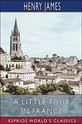 A Little Tour in France (Esprios Classics)