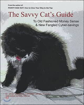 Createspace The Savvy Cat's Guide: To Old Fashioned Money Sense & New Fangled Cyber Savings