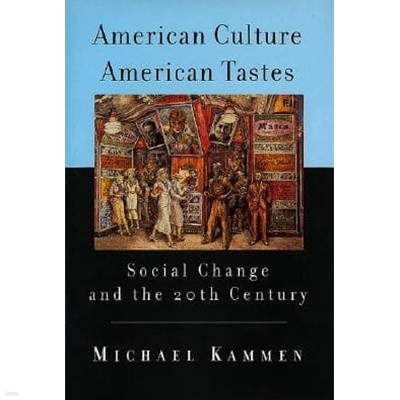 American Culture, American Tastes: Social Change and the 20th Century (Paperback) 