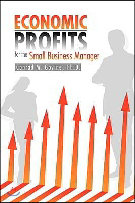 Economic Profits for the Small Business Manager