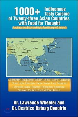 Xlibris Corporation 1000+ Indigenous Tasty Cusine of 23 Asian Countries