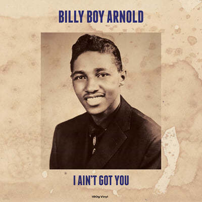 Billy Boy Arnold (  Ƴ) - I Ain't Got You [LP] 