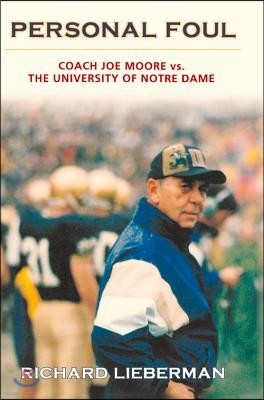 Personal Foul: Coach Joe Moore vs. the University of Notre Dame