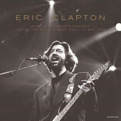 Eric Clapton — Road To Knebworth Concert: Live At The Royal Albert Hall, 14 May 1990 앨범 커버