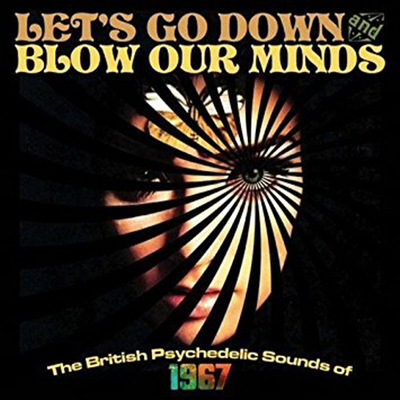 Various Artists - Let's Go Down and Blow Our Minds - The British Psychedelic Sounds Of 1967 (Bpx Set)(3CD)