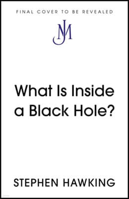 The What Is Inside a Black Hole?