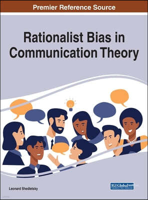 Rationalist Bias in Communication Theory