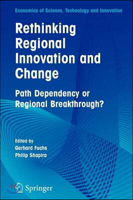 Rethinking Regional Innovation and Change: Path Dependency or Regional Breakthrough