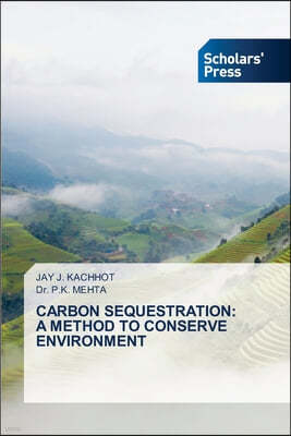Carbon Sequestration: A Method to Conserve Environment