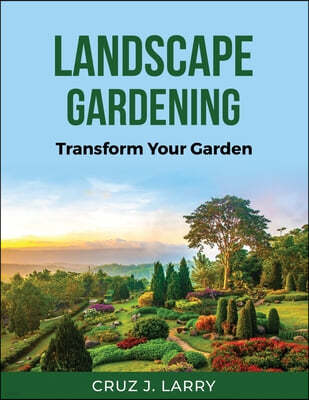 LANDSCAPE GARDENING