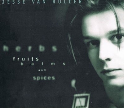 Jesse Van Ruller - Herbs, Fruits, Balms And Spices