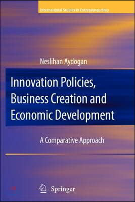 Innovation Policies, Business Creation and Economic Development: A Comparative Approach