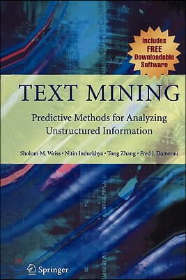 Text Mining: Predictive Methods for Analyzing Unstructured Information