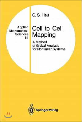 Cell-To-Cell Mapping: A Method of Global Analysis for Nonlinear Systems