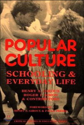 Popular Culture: Schooling and Everyday Life