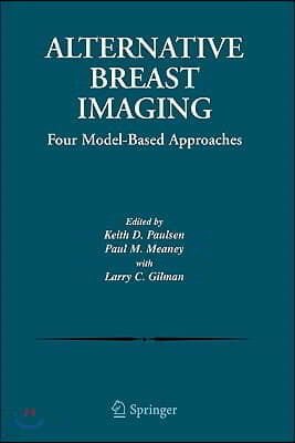 Alternative Breast Imaging: Four Model-Based Approaches