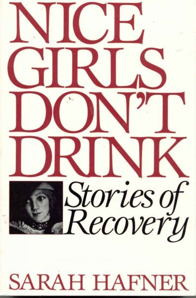 Nice Girls Don't Drink: Stories of Recovery