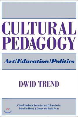 Cultural Pedagogy: Art/Education/Politics