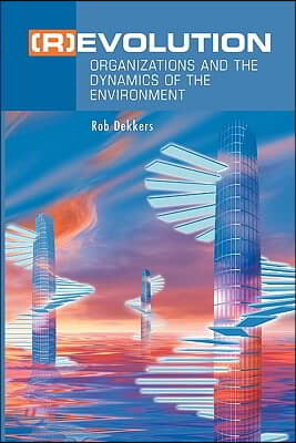 (R)Evolution: Organizations and the Dynamics of the Environment